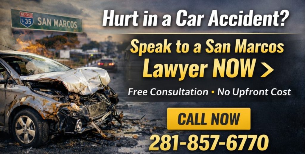 Hurt in San Marcos car accident lawyer helping injured victims on I-35 